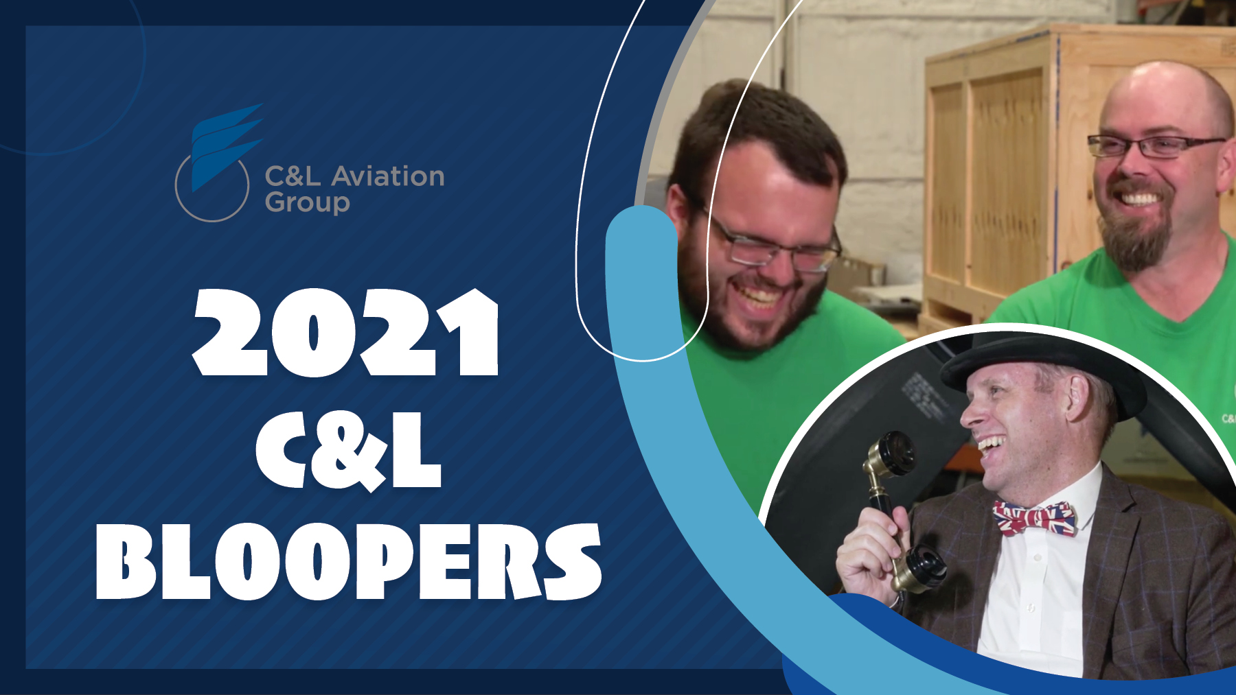 2021 C&L Aviation Group Video Bloopers