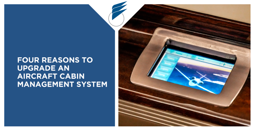 Four Reasons to Upgrade an Aircraft Cabin Management System