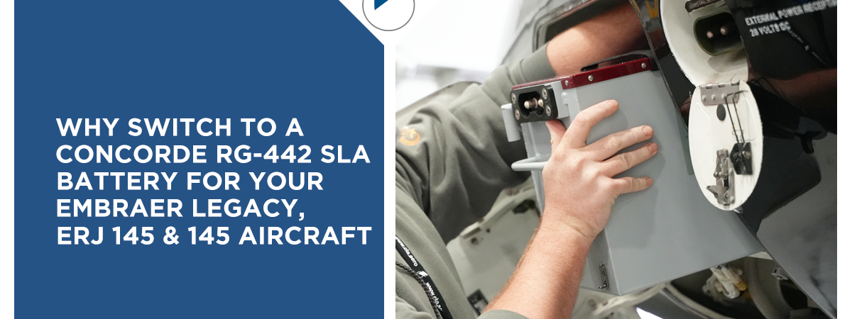 Why Switch to a Concorde RG-442 SLA Battery for your Legacy, ERJ 135 & 145 Aircraft?