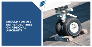 Should You Use Retreaded Tires on Regional Aircraft?