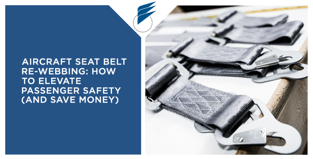 Aircraft Seat Belt Re-webbing: How to Elevate Passenger Safety (and Save Money)